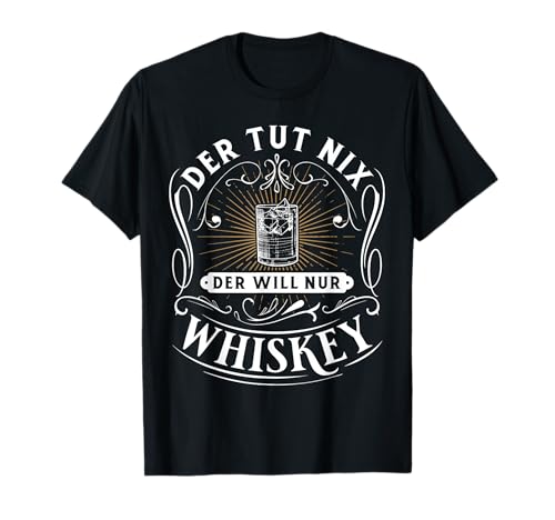 Whiskey Herren Alkohol Trinken Kneipe Whisky Spruch Saufen T-Shirt Whiskey Herren Alkohol Trinken Kneipe Whisky Spruch Saufen T-Shirt von Whiskey Geschenk Whisky Scotch Alkohol Bier Herren