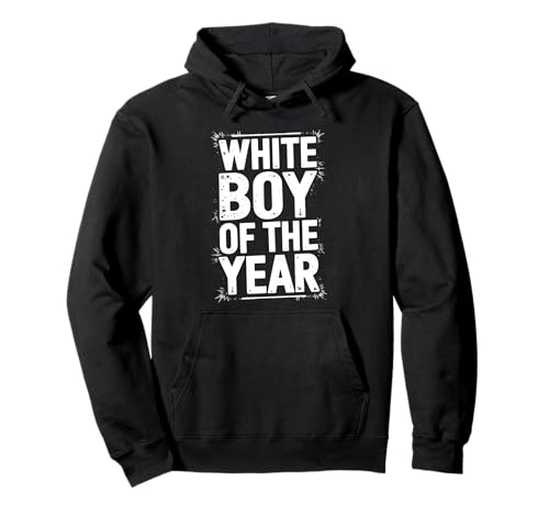 White Boy Of The Year Lustiger Sarkastischer Humor Spruch Pullover Hoodie von White Boy Of The Year Distressed Block Statement