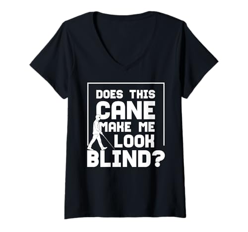 Damen Lässt Mich Dieser Stock blind Aussehen? White Cane Safety Day T-Shirt mit V-Ausschnitt Damen Lässt Mich Dieser Stock blind Aussehen? White Cane Safety Day T-Shirt mit V-Ausschnitt von White Cane Awareness Month White Cane Safety Day