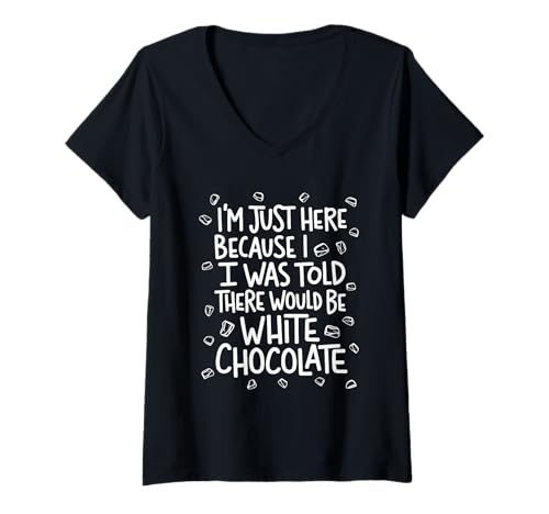 Damen I'm Just Here I was Told There Would Be White Chocolate T-Shirt mit V-Ausschnitt Damen I'm Just Here I was Told There Would Be White Chocolate T-Shirt mit V-Ausschnitt von White Chocolate Candy