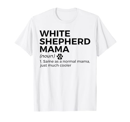 Weißer Schäferhund Mama Definition Weißer Schäferhund T-Shirt von White German Shepherd Dog Apparel