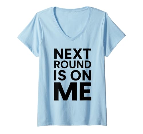 Damen Next Round Is On Me White Lie Party Lustiges sarkastisches Trinken T-Shirt mit V-Ausschnitt Damen Next Round Is On Me White Lie Party Lustiges sarkastisches Trinken T-Shirt mit V-Ausschnitt von White Lie Party Tees