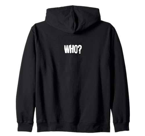 Wer? Ein T-Shirt, das sagt wer? für Damen und Herren Kapuzenjacke Wer? Ein T-Shirt, das sagt wer? für Damen und Herren Kapuzenjacke von Who? Saying Funny Text Apparel