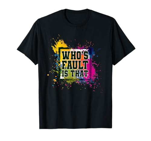 Lustiger Fault Speech Look für Erwachsene und Kinder T-Shirt Lustiger Fault Speech Look für Erwachsene und Kinder T-Shirt von Who's Fault is that Outfit