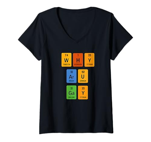 Damen Why Are You Gay Funny Chemist Periodensystem Science Element T-Shirt mit V-Ausschnitt Damen Why Are You Gay Funny Chemist Periodensystem Science Element T-Shirt mit V-Ausschnitt von Why Are You Gay Fun Chemist Periodic Table Science