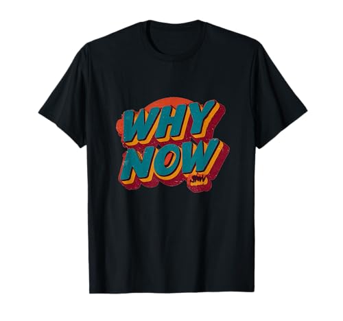 Cooles Why Now Logo für Erwachsene und Kinder T-Shirt Cooles Why Now Logo für Erwachsene und Kinder T-Shirt von Why Now Outfit
