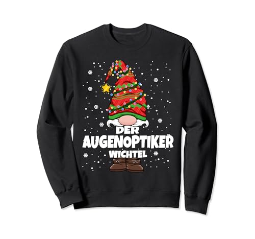 Augenoptiker Wichtel Weihnachten Optiker Damen Herren Sweatshirt von Wichtel Weihnachten im Gnom Outfit für Familie