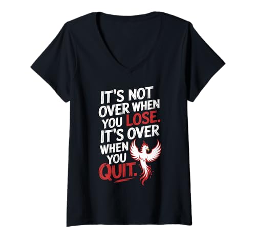 Damen It's Not Over When You Lose Durchhalten Motivationsspruch T-Shirt mit V-Ausschnitt Damen It's Not Over When You Lose Durchhalten Motivationsspruch T-Shirt mit V-Ausschnitt von Widerstandskraft Nicht Aufgeben Fitness Motivation