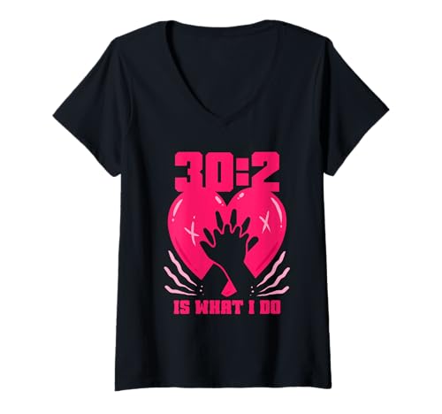 Damen HLW Ausbilder Wiederbelebung Notarzt 30:2 is What I Do T-Shirt mit V-Ausschnitt von Wiederbelebungskurs Sanitäter