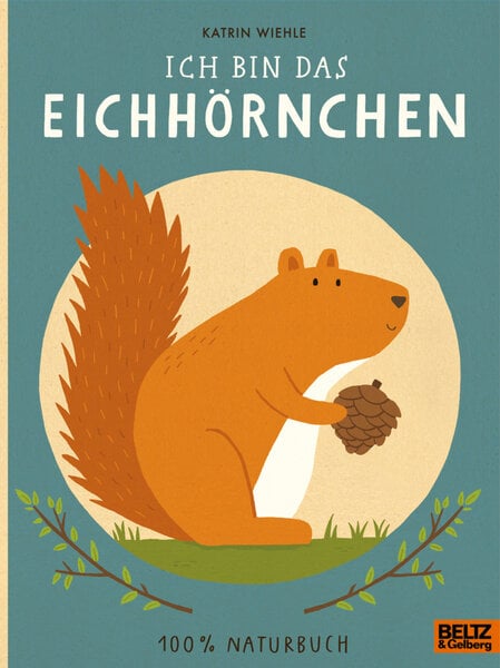 Wiehle, Katrin Ich bin das Eichhörnchen von Wiehle, Katrin