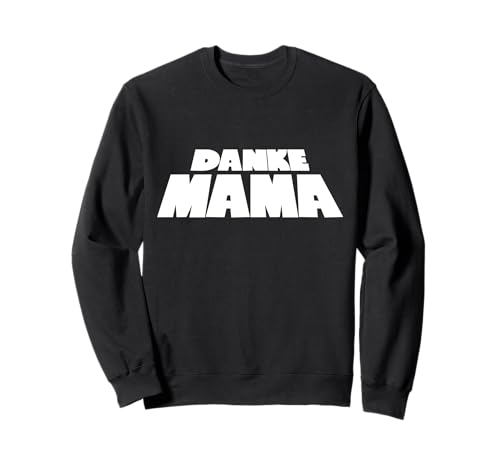 Danke Mama Sweatshirt von Wiener Dialekt Waren Aller Art