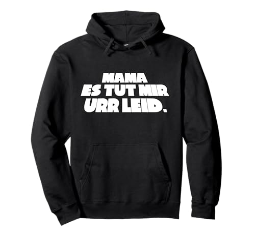 Mama ES TUT Mir URR LEID Pullover Hoodie von Wiener Dialekt Waren Aller Art