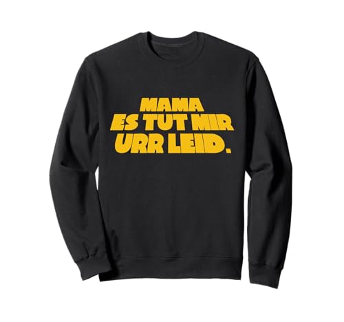 Mama ES TUT Mir URR LEID Sweatshirt von Wiener Dialekt Waren Aller Art