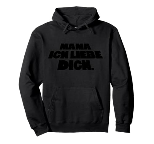 Mama ICH Liebe Dich Pullover Hoodie von Wiener Dialekt Waren Aller Art