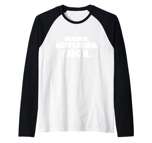 Mama ICH Liebe Dich Raglan von Wiener Dialekt Waren Aller Art