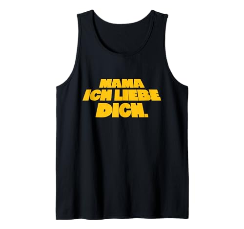 Mama ICH Liebe Dich Tank Top von Wiener Dialekt Waren Aller Art