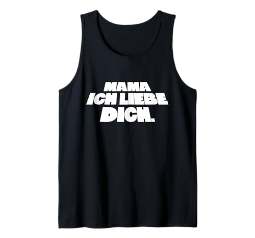 Mama ICH Liebe Dich Tank Top von Wiener Dialekt Waren Aller Art