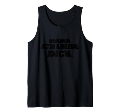 Mama ICH Liebe Dich Tank Top von Wiener Dialekt Waren Aller Art