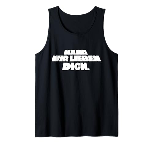 Mama WIR LIEBEN Dich Tank Top von Wiener Dialekt Waren Aller Art