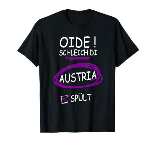 Oide ! Schleich di AUSTRIA spült I Funny Männer Shirt T-Shirt Oide ! Schleich di AUSTRIA spült I Funny Männer Shirt T-Shirt von Wiener - Fussball - Austria Männer Shirt