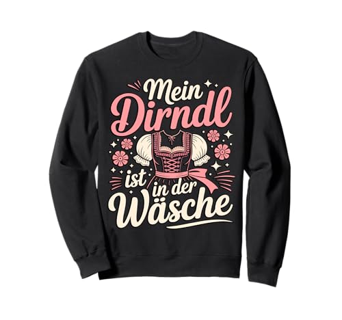 Mein Dirndl Ist in der Wäsche Trachten Oktoberfest Damen Sweatshirt von Wiesn Wäsche Co – Lustige Trachten Designs Damen