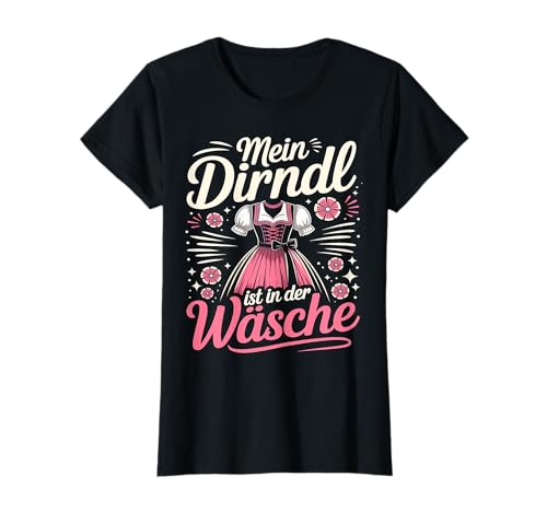 Mein Dirndl Ist in der Wäsche Trachten Oktoberfest Damen T-Shirt Mein Dirndl Ist in der Wäsche Trachten Oktoberfest Damen T-Shirt von Wiesn Wäsche Co – Lustige Trachten Designs Damen
