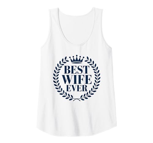 Damen Best Wife Ever Crown Lorbeerkranz Tank Top Damen Best Wife Ever Crown Lorbeerkranz Tank Top von Wife Anniversary Idea Designs