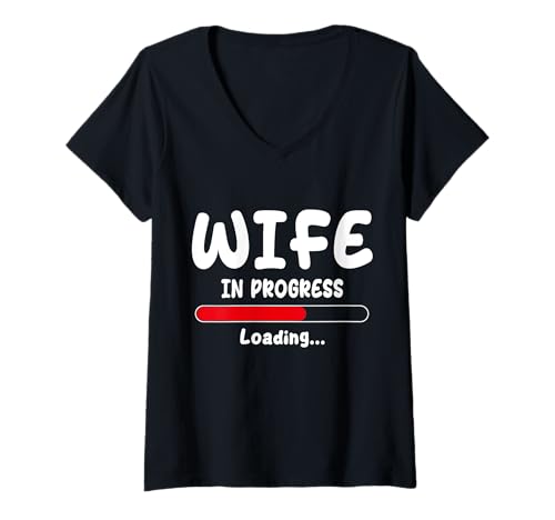 Damen Wife in Progress Loading Funny Future Marriage Humor Gift T-Shirt mit V-Ausschnitt Damen Wife in Progress Loading Funny Future Marriage Humor Gift T-Shirt mit V-Ausschnitt von Wife in Progress Loading Future Couples