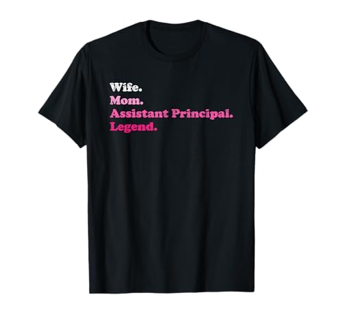 Stellvertretende Schulleiterin für Mama oder Ehefrau zum Muttertag T-Shirt Stellvertretende Schulleiterin für Mama oder Ehefrau zum Muttertag T-Shirt von Wife. Mom. Assistant Principal. Legend. Apparel Co