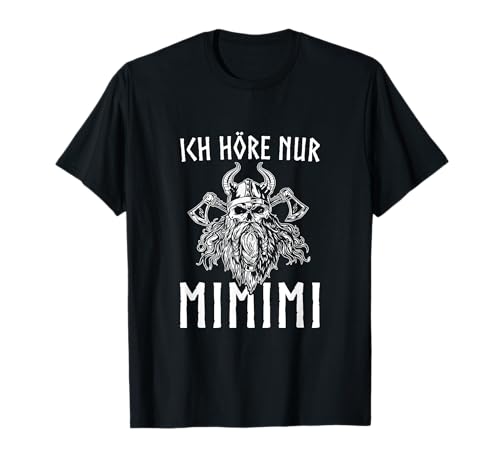 Herren Ich höre nur mimimi Nordische Mythologie Wikinger T-Shirt Herren Ich höre nur mimimi Nordische Mythologie Wikinger T-Shirt von Wikinger Deko Geschenke Herren