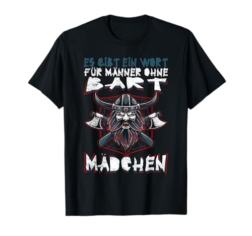 Es Gibt Ein Wort Für Männer Ohne Bart Mädchen Wikinger Mann T-Shirt Es Gibt Ein Wort Für Männer Ohne Bart Mädchen Wikinger Mann T-Shirt von Wikinger Männer Bart Sprüche Bartträger Geschenk