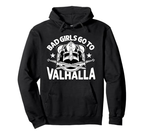 Bad Girls Go To Valhalla Schildmaid Wikinger Pullover Hoodie Bad Girls Go To Valhalla Schildmaid Wikinger Pullover Hoodie von Wikinger und Schildmaiden
