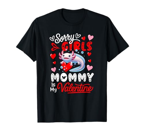 Girls Funny Joke Mommy Is My Valentine Axolotl Lover T-Shirt Girls Funny Joke Mommy Is My Valentine Axolotl Lover T-Shirt von Wild Animal Valentine Costume
