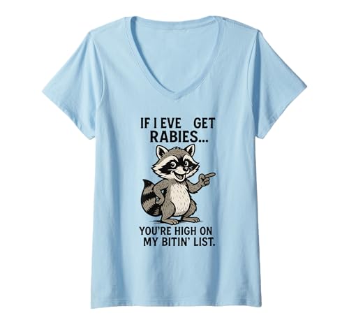 Damen If I Ever Get Rabies You're High On My Bitin' List Raccoon T-Shirt mit V-Ausschnitt Damen If I Ever Get Rabies You're High On My Bitin' List Raccoon T-Shirt mit V-Ausschnitt von Wild Humor Retro Vibes
