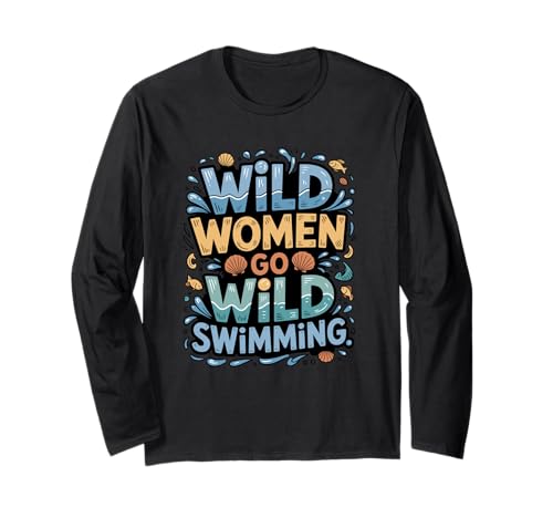 Wild Schwimmen Outdoor Open Water Cold Swim Adventure Women Langarmshirt Wild Schwimmen Outdoor Open Water Cold Swim Adventure Women Langarmshirt von Wild Swim Ocean Dip Life Apparel