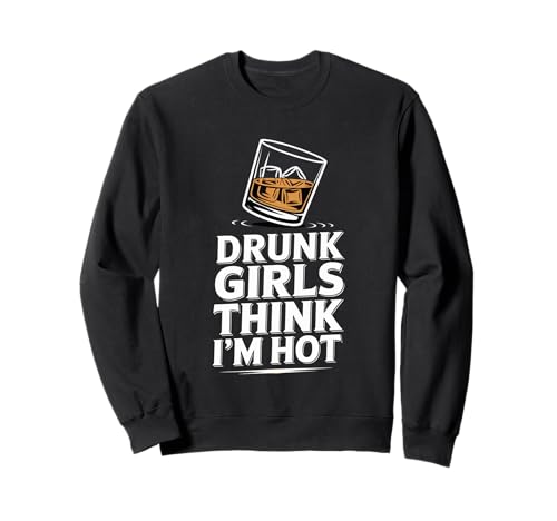 Drunk Girls Think I'm Hot Bar -Vertrauensabholungslinie - Sweatshirt Drunk Girls Think I'm Hot Bar -Vertrauensabholungslinie - Sweatshirt von Wild Vertrauensparty Humor
