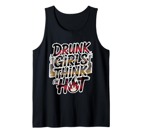 Drunk Girls Think I'm Hot Bar -Vertrauensabholungslinie Tank Top Drunk Girls Think I'm Hot Bar -Vertrauensabholungslinie Tank Top von Wild Vertrauensparty Humor