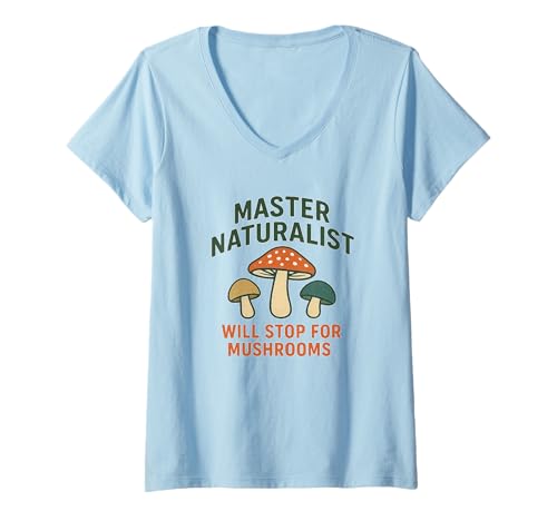 Damen Master Naturalist Will Stop für Pilze T-Shirt mit V-Ausschnitt Damen Master Naturalist Will Stop für Pilze T-Shirt mit V-Ausschnitt von Wild Wander Graphics