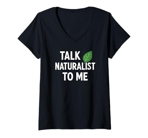 Damen Talk Naturalist to Me Leaf - Nature Lover Humor T-Shirt mit V-Ausschnitt Damen Talk Naturalist to Me Leaf - Nature Lover Humor T-Shirt mit V-Ausschnitt von Wild Wordplay Co.
