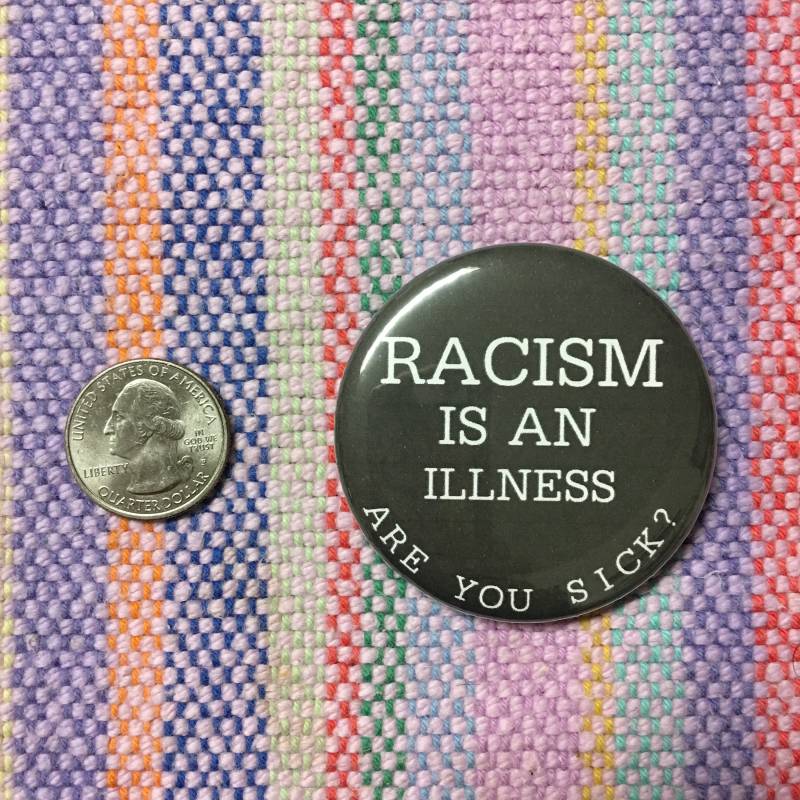 Rassismus Ist Eine Krankheit, Bist Du Krank? von WildPaisleyButtonCo