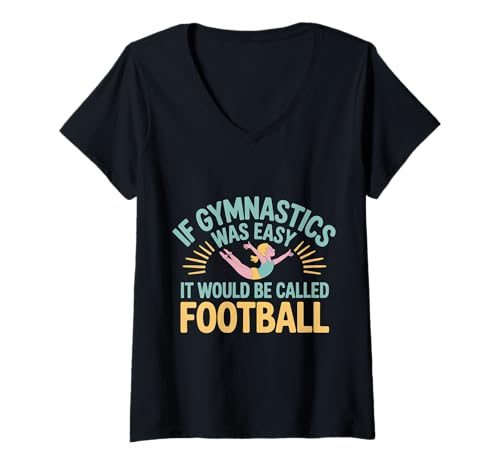 Damen If Gymnastics was Easy It Would Be Called Football - T-Shirt mit V-Ausschnitt Damen If Gymnastics was Easy It Would Be Called Football - T-Shirt mit V-Ausschnitt von Wilde heftige Kraft über den Fußball um