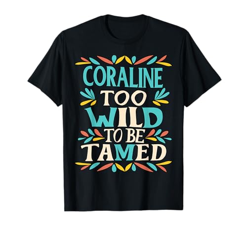 Coraline Name Cute Retro Girls Wildflower Coraline Name T-Shirt Coraline Name Cute Retro Girls Wildflower Coraline Name T-Shirt von Wildflower Gift For Women Gift For CORALINE