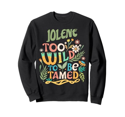 Jolene Name Cute Retro Girls Wildflower Jolene Name Sweatshirt Jolene Name Cute Retro Girls Wildflower Jolene Name Sweatshirt von Wildflower Gift For Women Gift For JOLENE