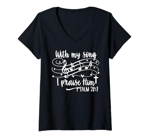 Damen Mit Meinem Lied Lobe ich ihn Psalm 28; 7 Christlicher Bibelvers T-Shirt mit V-Ausschnitt Damen Mit Meinem Lied Lobe ich ihn Psalm 28; 7 Christlicher Bibelvers T-Shirt mit V-Ausschnitt von Will I Praise Him Psalm 28:7 Christian
