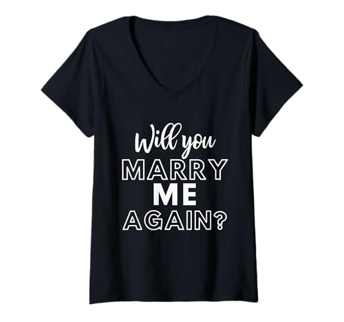 Damen Will You Marry Me Again Hochzeits-Bräutigam Verlobungsantrag T-Shirt mit V-Ausschnitt Damen Will You Marry Me Again Hochzeits-Bräutigam Verlobungsantrag T-Shirt mit V-Ausschnitt von Will You Marry Me Again Designs