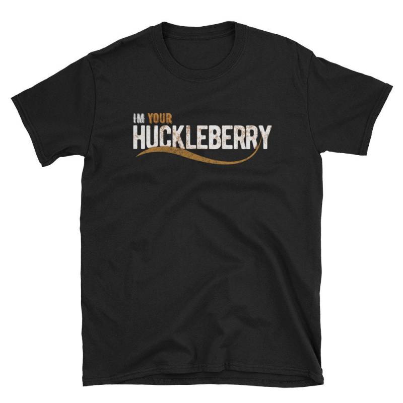 Ich Bin Ihre Huckleberry-T-Shirt Lustige Westlichen Film Unisex T-Shirt Kurzarm von WillPowerDandA
