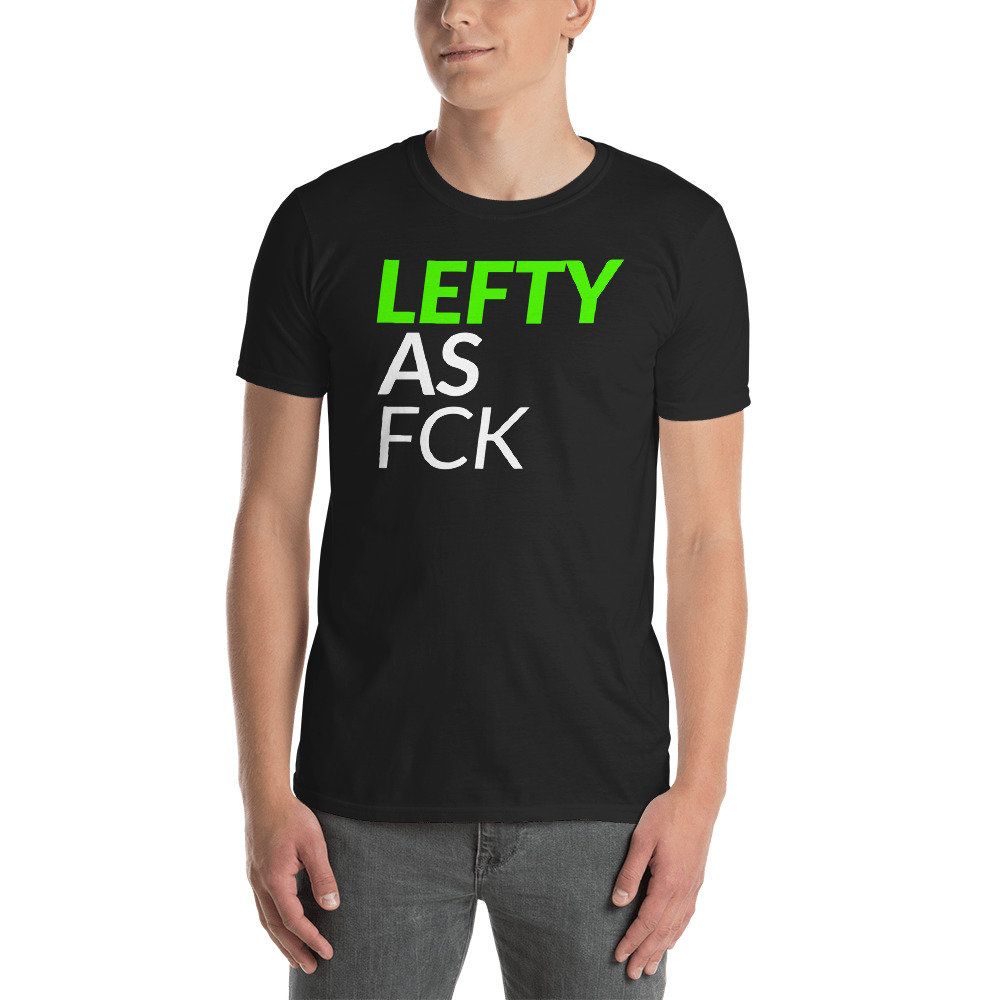 Lefty As Fck-Left Handed Day Short-Sleeve Unisex T-Shirt Lefty As Fck-Left Handed Day Short-Sleeve Unisex T-Shirt von WillPowerDandA