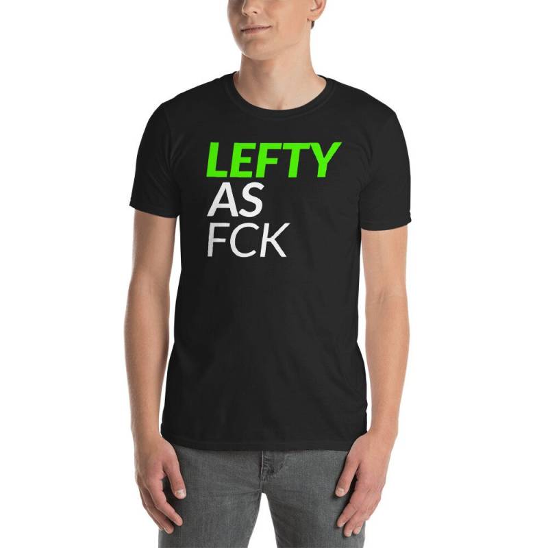 Lefty As Fck-Left Handed Day Short-Sleeve Unisex T-Shirt Lefty As Fck-Left Handed Day Short-Sleeve Unisex T-Shirt von WillPowerDandA