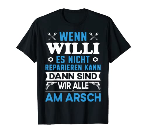 Herren Lustiger Männer Kosename Name Vorname Willi lustiger Spruch T-Shirt Herren Lustiger Männer Kosename Name Vorname Willi lustiger Spruch T-Shirt von Willi Name Vorname Vintage Kosename Geschenke