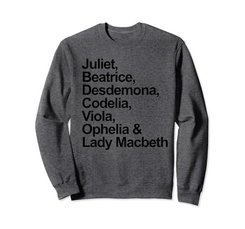 William Shakespeare Frauen Charaktere Shakespeare Sweatshirt William Shakespeare Frauen Charaktere Shakespeare Sweatshirt von William Shakespeare Gift Co.